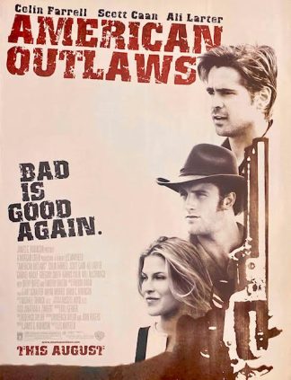 American Outlaws Movie. 2001 Advertisement with Colin Farrell, Scott Cain and Ali Larter.
