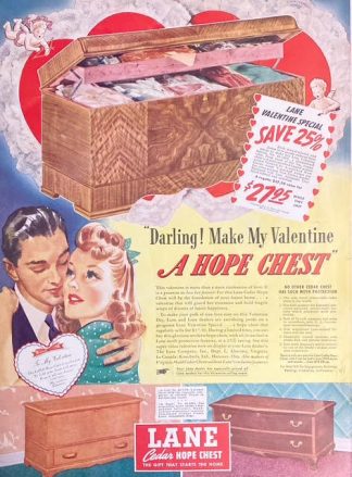 Lane Cedar Hope Chest Gift1941 Ad – “Darling! Make My Valentine”