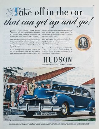 HUDSON Commodore - Super Series 1947 Car Ad - Take off in the car that can get up and go!